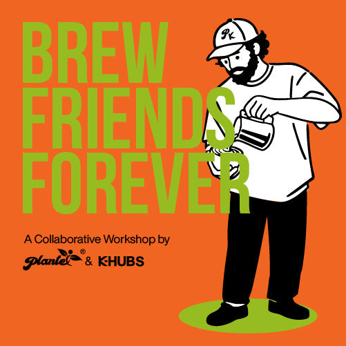 Brew Friends Forever-  K-HUBS x PLANTEX (Ipoh) Workshop