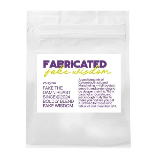 Fake Wisdom Fabricated Roasted Coffee Bean Blend
