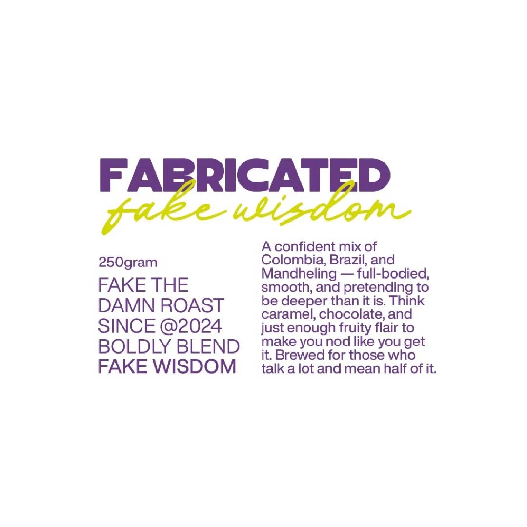 Fake Wisdom Fabricated Roasted Coffee Bean Blend